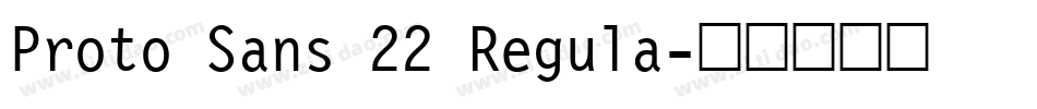 Proto Sans 22 Regula字体转换